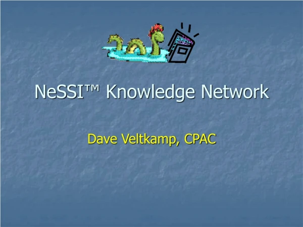 NeSSI ™ Knowledge Network
