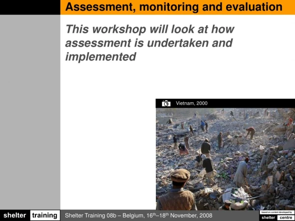 This workshop will look at how assessment is undertaken and implemented