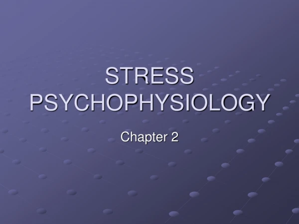 STRESS PSYCHOPHYSIOLOGY