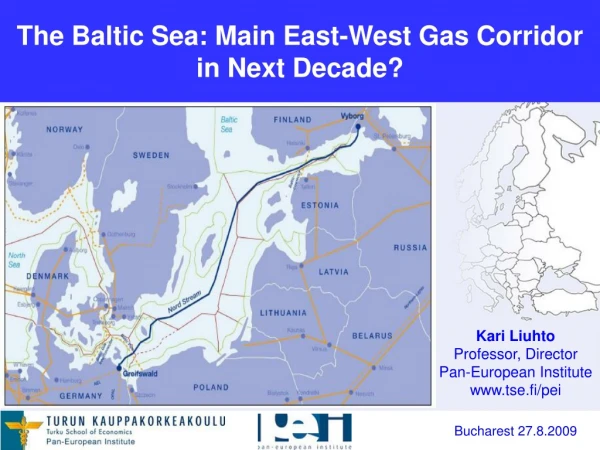 The Baltic Sea: Main East-West Gas Corridor  in Next Decade?