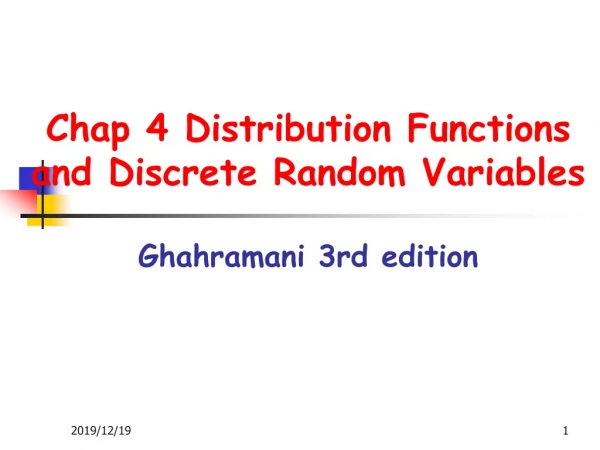 Chap 4 Distribution Functions and Discrete Random Variables Ghahramani 3rd edition