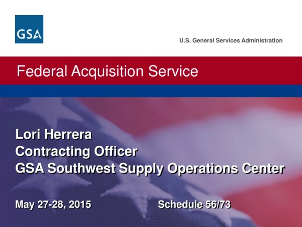 Lori Herrera Contracting Officer GSA Southwest Supply Operations Center