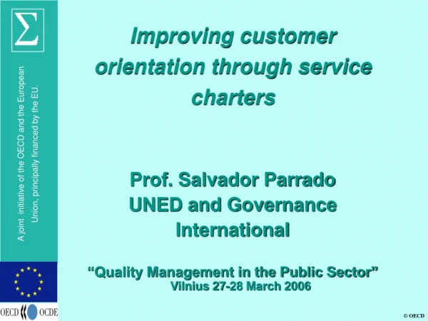 Improving customer orientation through service charters Prof. Salvador Parrado