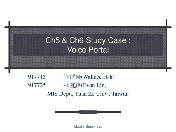 Ch5 &amp; Ch6 Study Case : Voice Portal