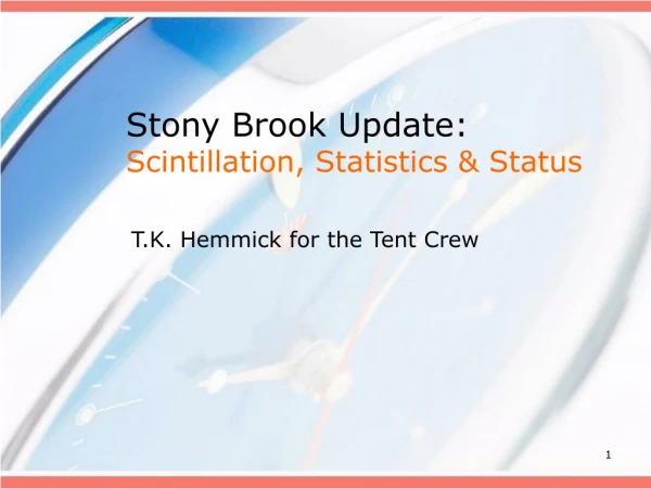 Stony Brook Update: Scintillation, Statistics &amp; Status