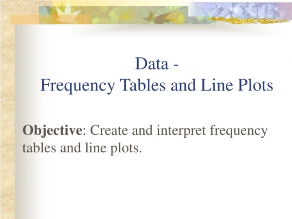 Data -  Frequency Tables and Line Plots