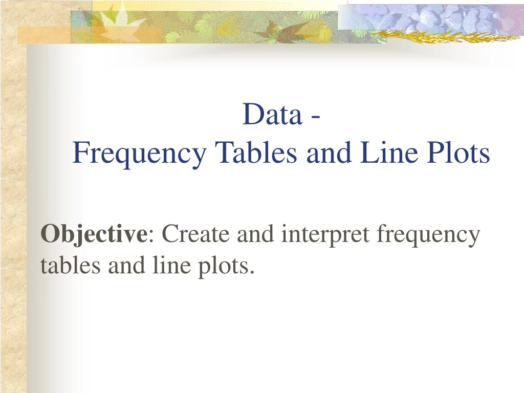 data frequency tables and line plots
