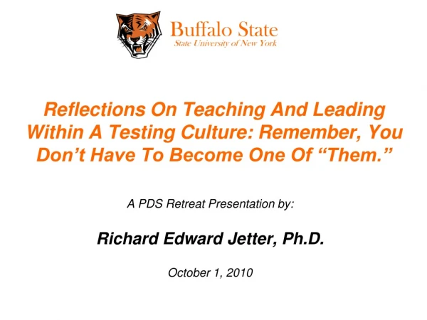 A PDS Retreat Presentation by: Richard Edward Jetter, Ph.D. October 1, 2010