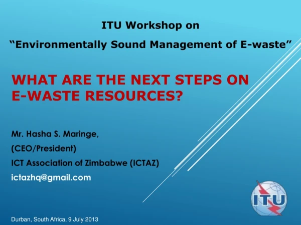 What are the next steps on E-Waste Resources?