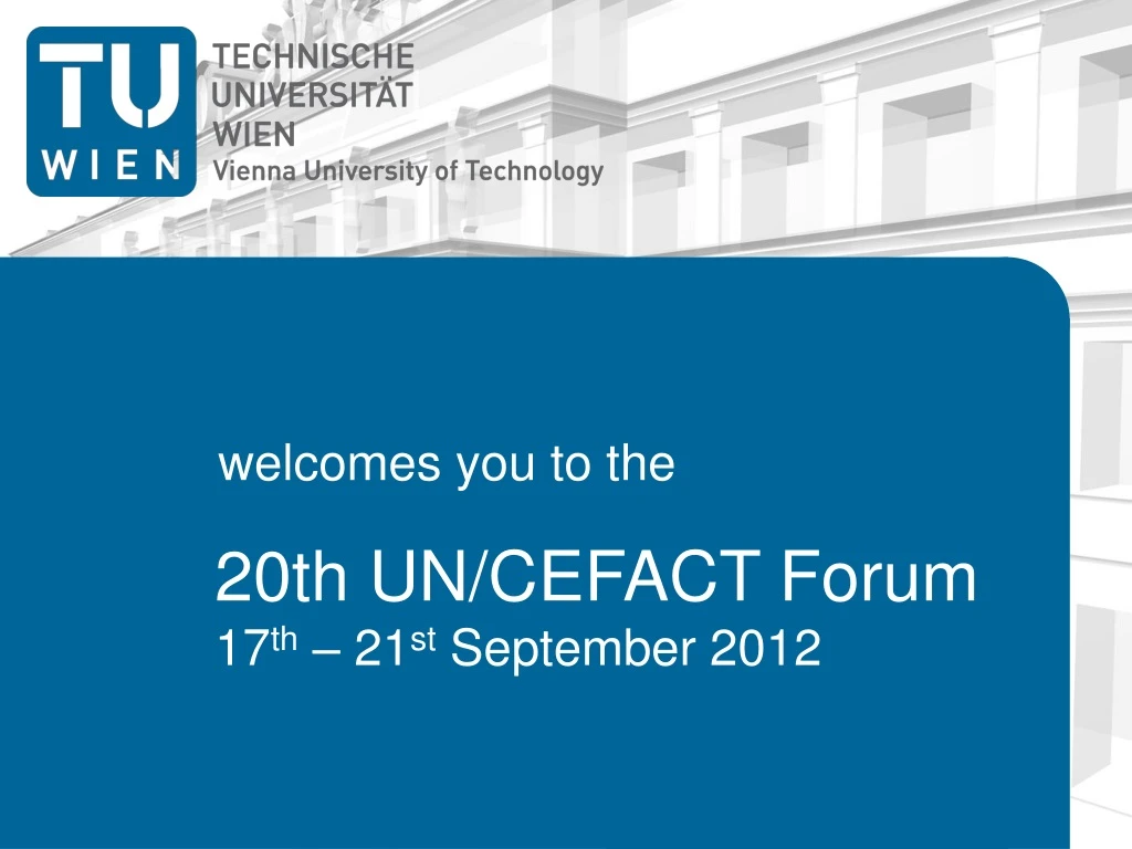 20th un cefact forum 17 th 21 st september 2012