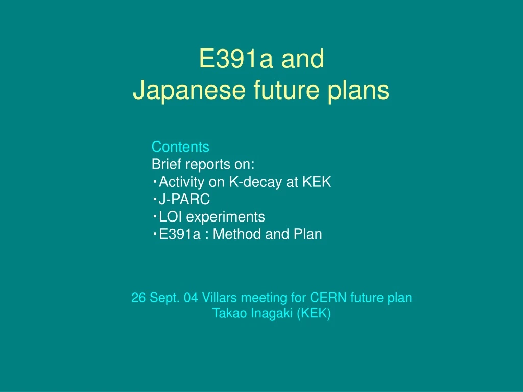 e391a and japanese future plans