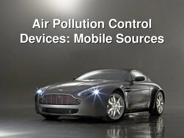 Air Pollution Control Devices: Mobile Sources