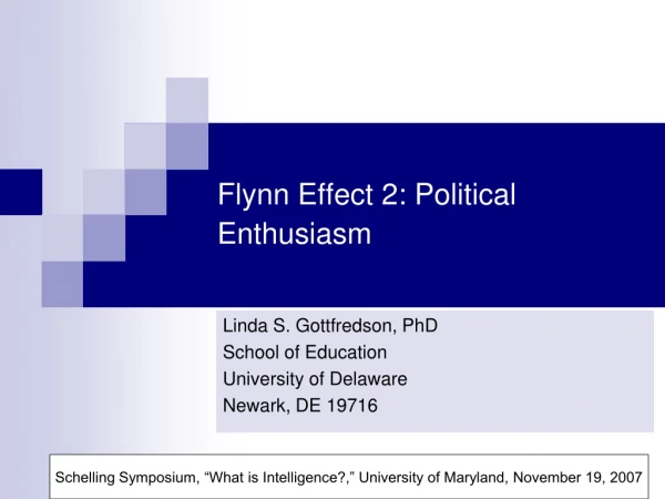 Flynn Effect 2: Political Enthusiasm
