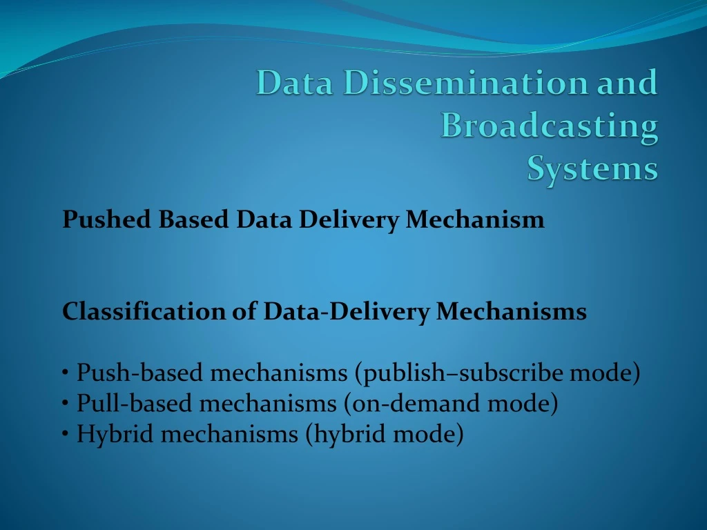 data dissemination and broadcasting systems