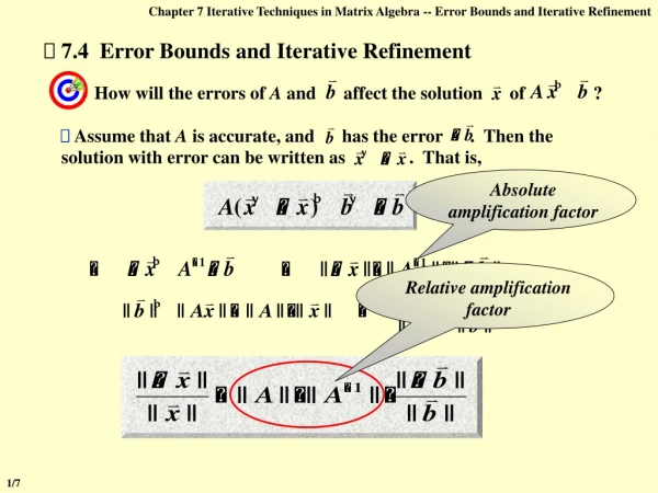 Chapter 7 Iterative Techniques in Matrix Algebra -- Error Bounds and Iterative Refinement