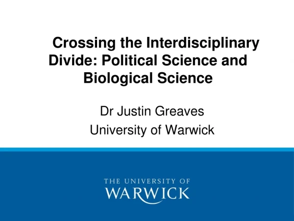 Crossing the Interdisciplinary Divide: Political Science and Biological Science