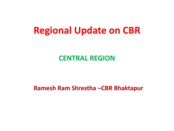 Regional Update on CBR