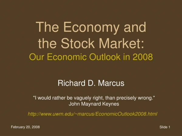 The Economy and  the Stock Market: Our Economic Outlook in 2008