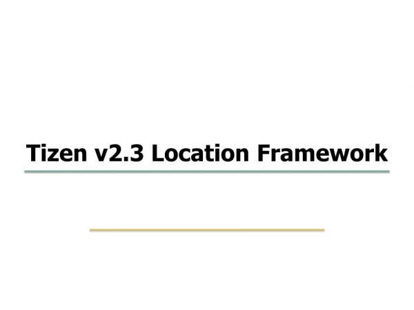 Tizen v2.3 Location Framework