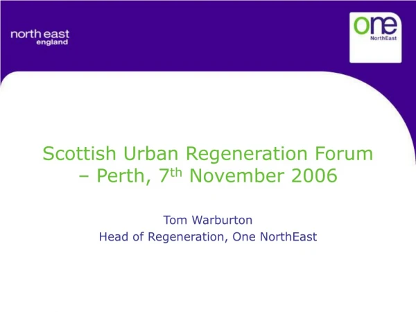 Scottish Urban Regeneration Forum – Perth, 7 th  November 2006