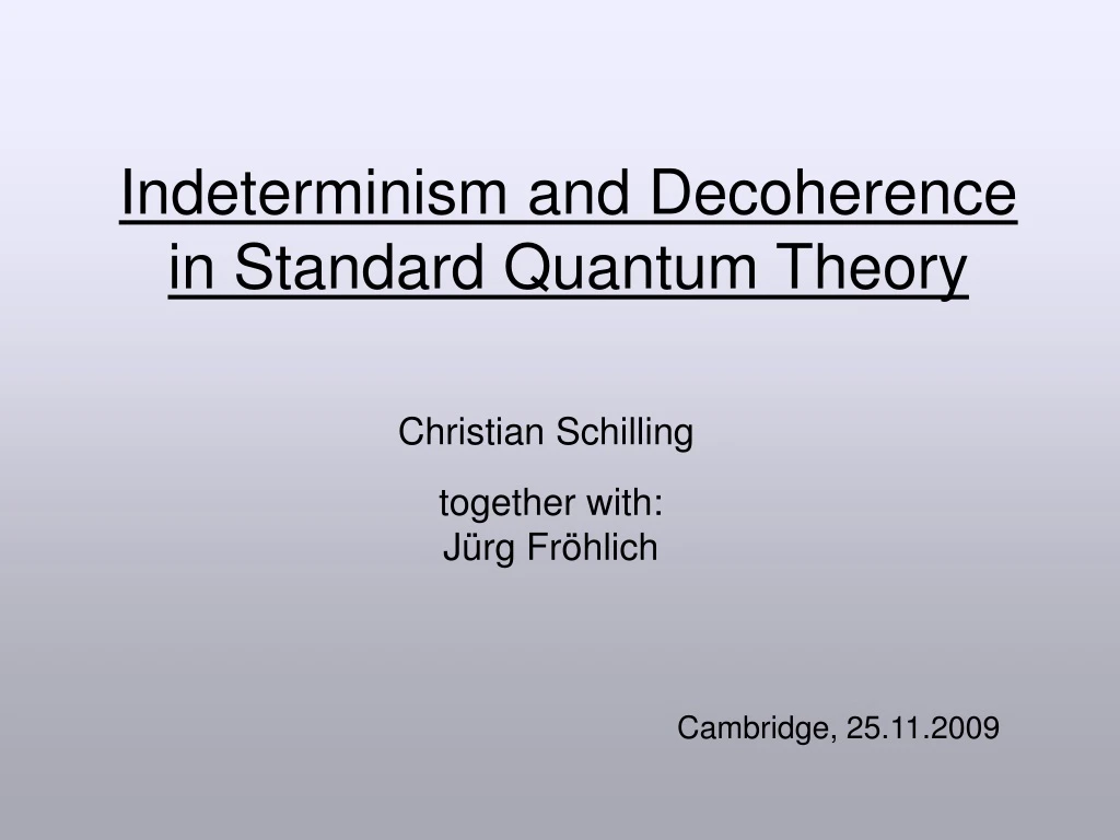 indeterminism and decoherence in standard quantum theory