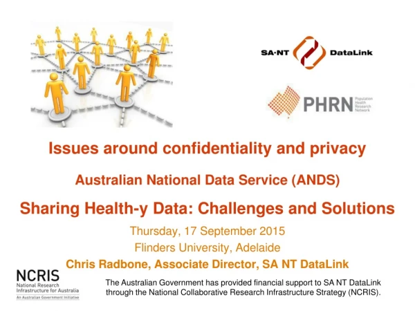 Issues around confidentiality and privacy Australian National Data Service (ANDS)