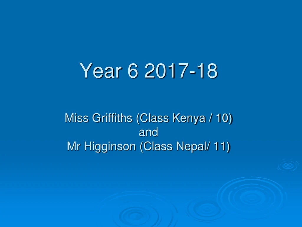 year 6 2017 18 miss griffiths class kenya 10 and mr higginson class nepal 11