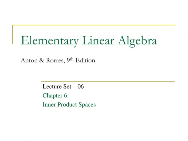 Elementary Linear Algebra Anton &amp; Rorres, 9 th  Edition