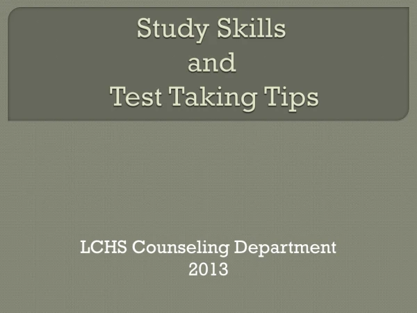 Study Skills and  Test Taking Tips