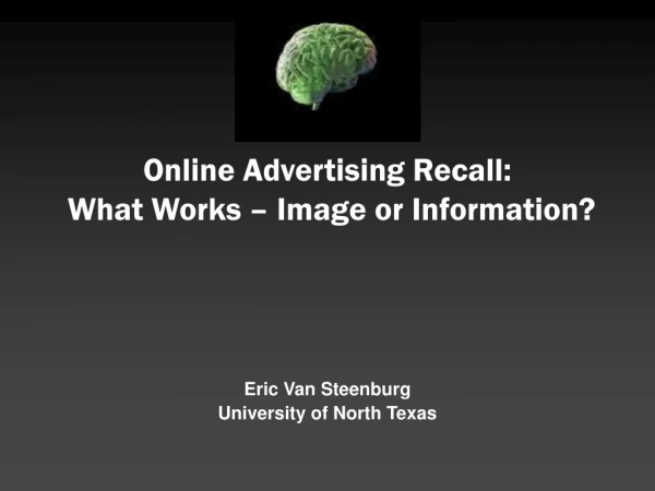 Online Advertising Recall:  What Works – Image or Information?
