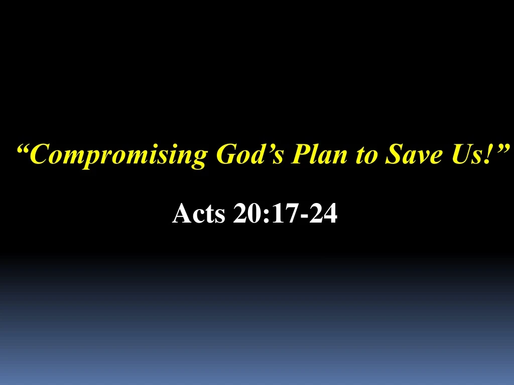 compromising god s plan to save us