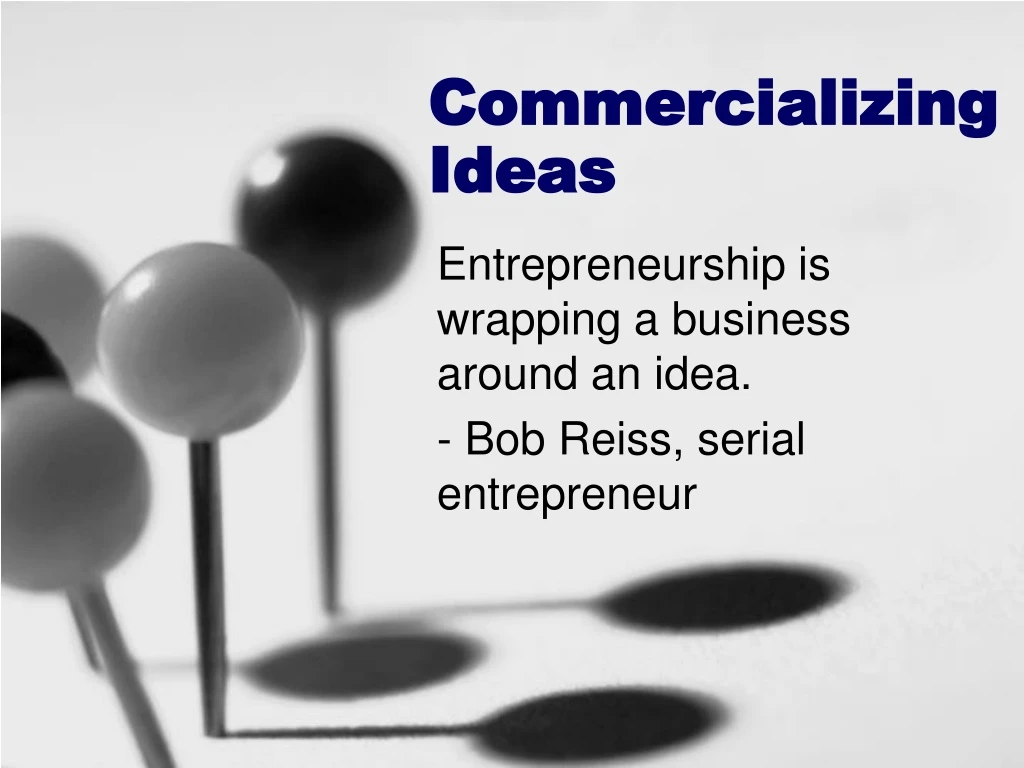 commercializing ideas