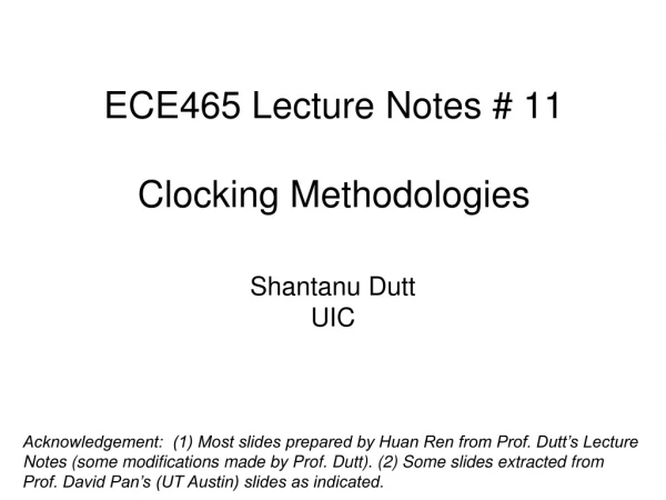ECE465 Lecture Notes # 11 Clocking Methodologies