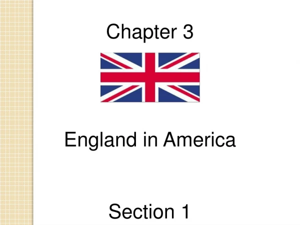 Chapter 3 England in America Section 1