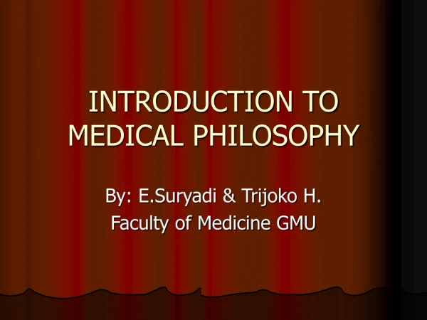 INTRODUCTION TO MEDICAL PHILOSOPHY