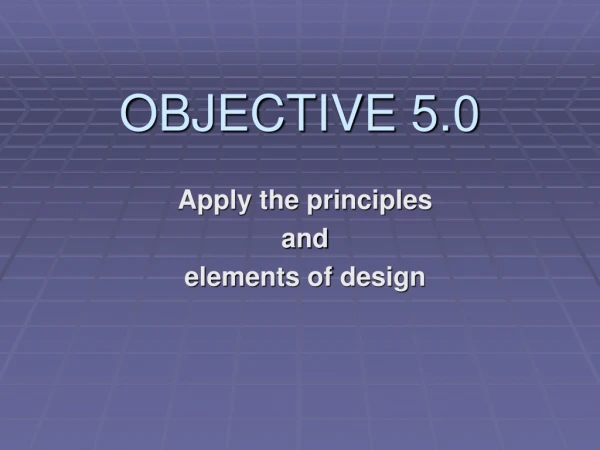 OBJECTIVE 5.0