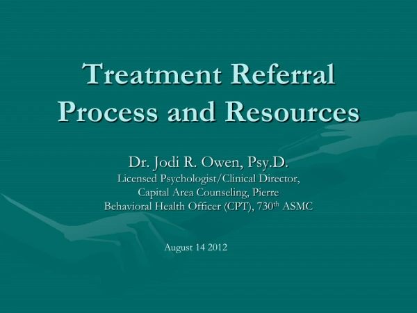 Treatment Referral Process and Resources
