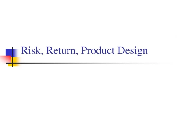 Risk, Return, Product Design