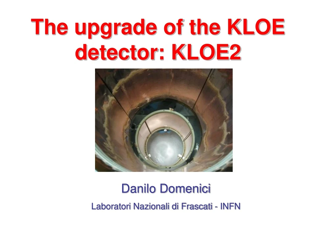 the upgrade of the kloe detector kloe2