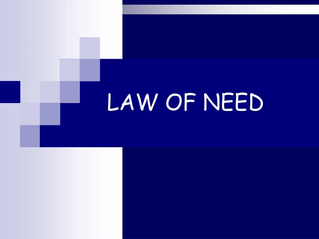 law of need