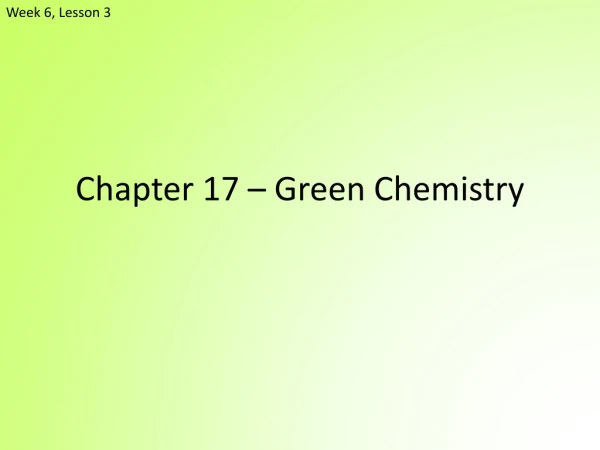 Chapter 17  –  Green Chemistry