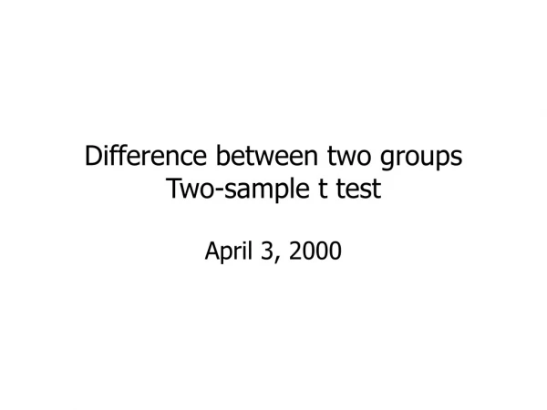 Difference between two groups Two-sample t test