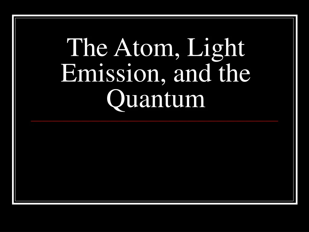 the atom light emission and the quantum
