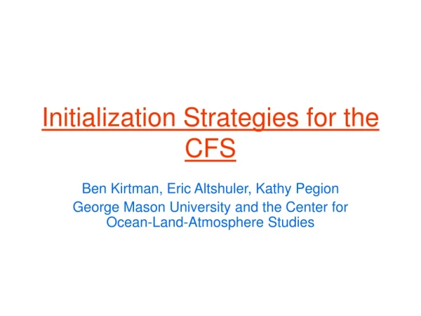 Initialization Strategies for the CFS