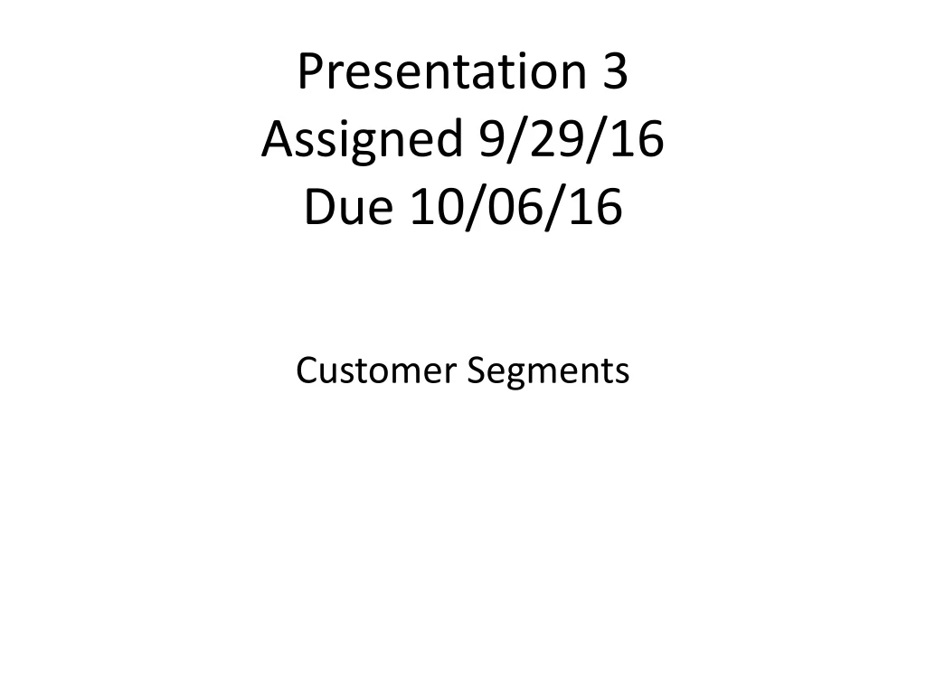 presentation 3 assigned 9 29 16 due 10 06 16