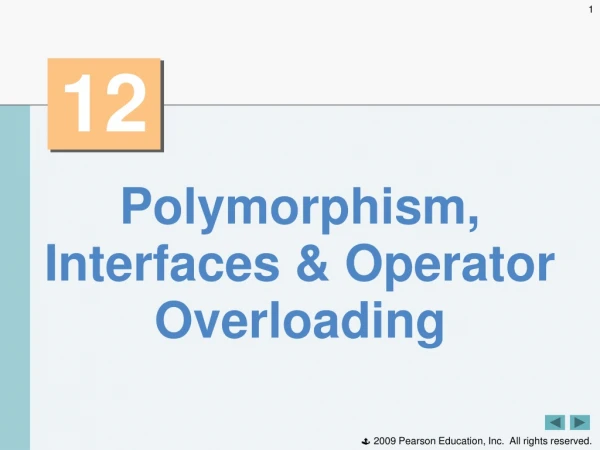 Polymorphism, Interfaces &amp; Operator Overloading