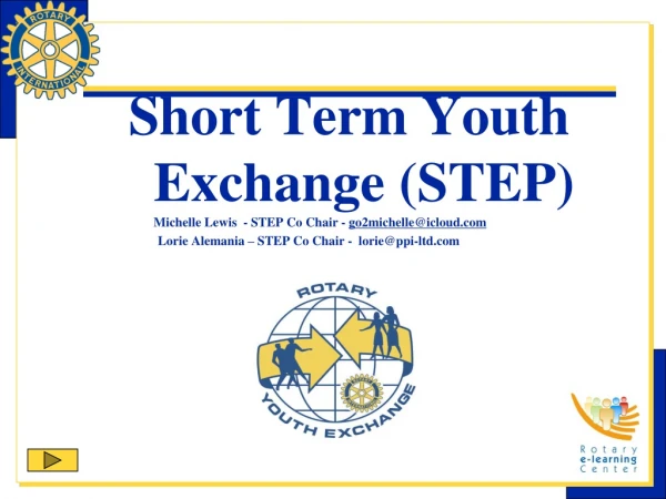 Short Term Youth Exchange (STEP) Michelle Lewis  - STEP Co Chair -  go2michelle@icloud