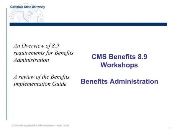 An Overview of 8.9 requirements for Benefits Administration A review of the Benefits Implementation Guide