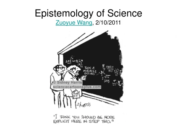 Epistemology of Science Zuoyue Wang , 2/10/2011