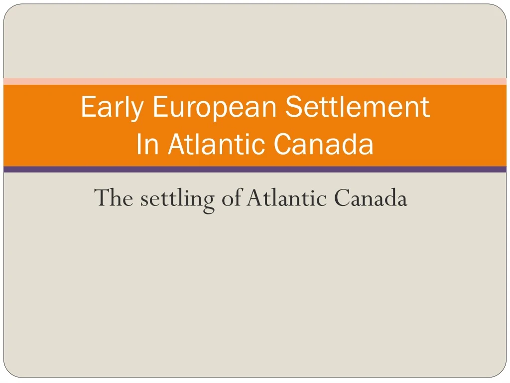 early european settlement in atlantic canada